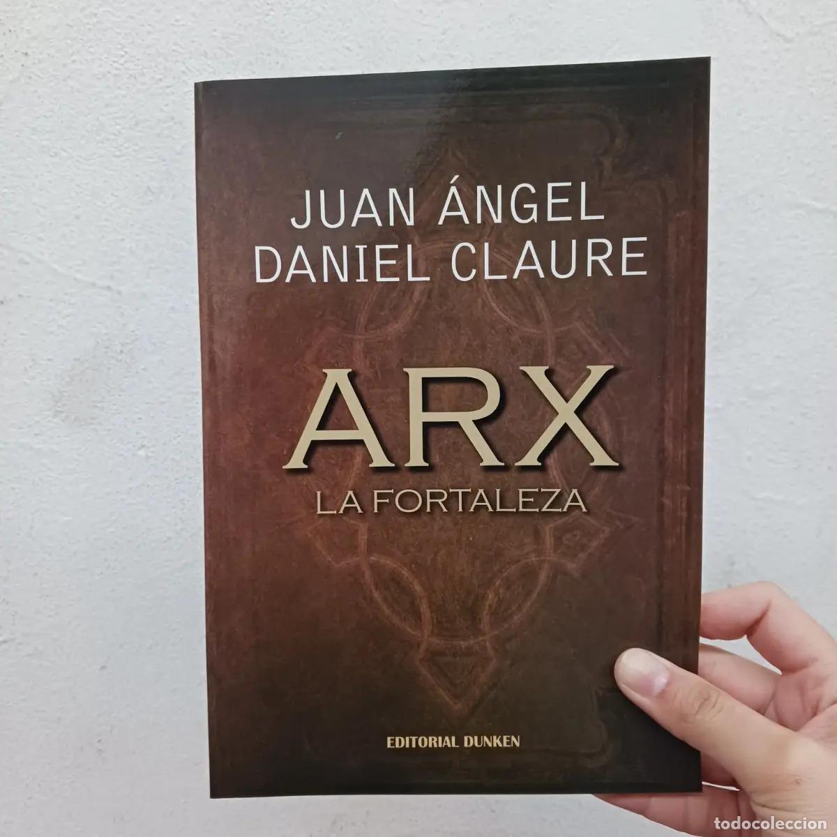 B&uuml;cher: ARX la fortaleza - Juan Angel Daniel Claure