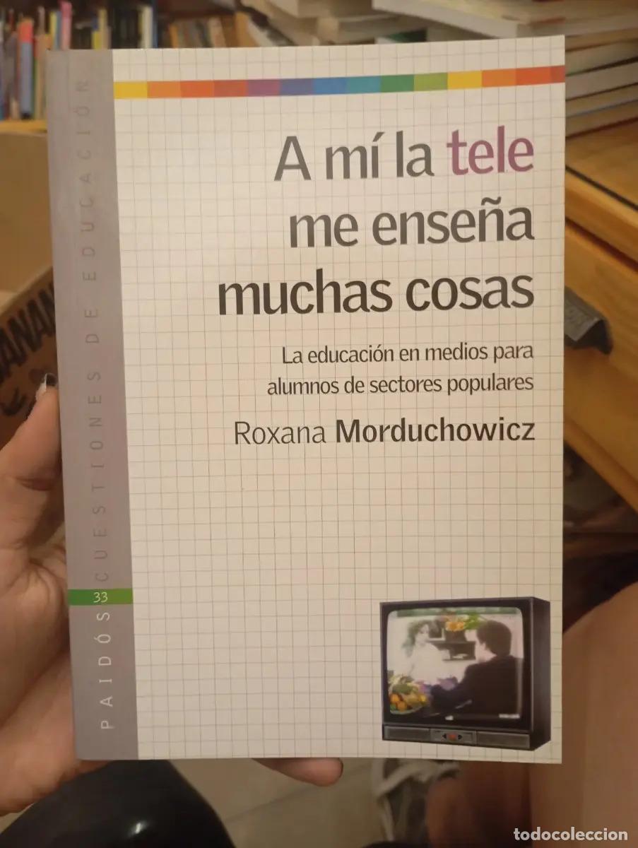 B&uuml;cher: A m&iacute; la tele me ense&ntilde;a muchas cosas - Roxana Morduchowicz