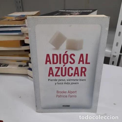 B&uuml;cher: Adi&oacute;s al az&uacute;car (Detalle) - Brooke Alpert, Patricia Farris