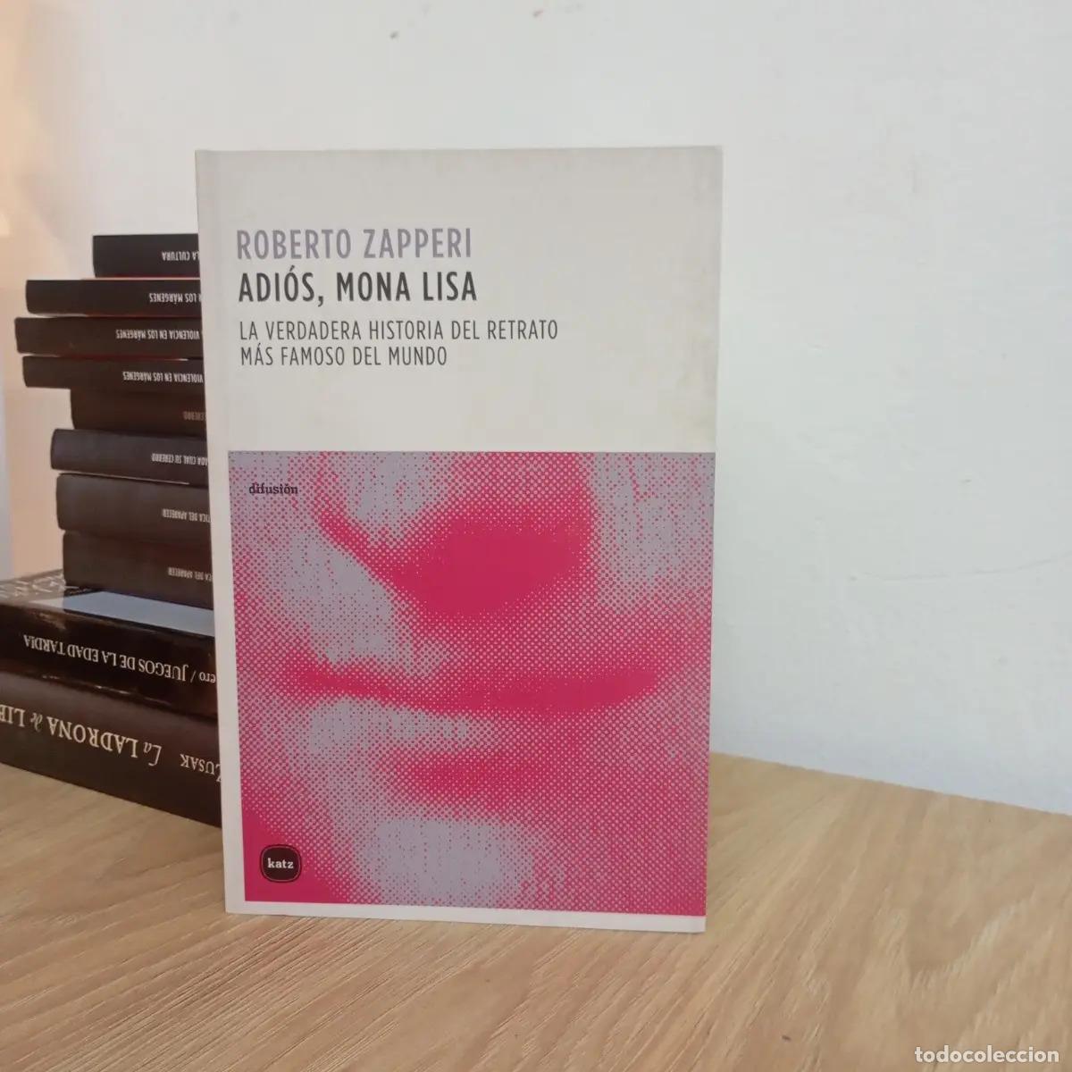 Libros: Adi&oacute;s, Mona Lisa - Roberto Zapperi
