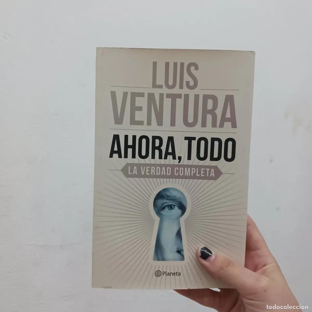 Libros: Ahora, todo - Luis Ventura - Foto 1