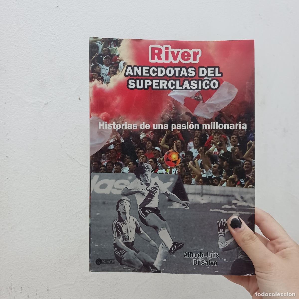 Libros: An&eacute;cdotas del supercl&aacute;sico RIVER - Alfredo Luis Di Salvo
