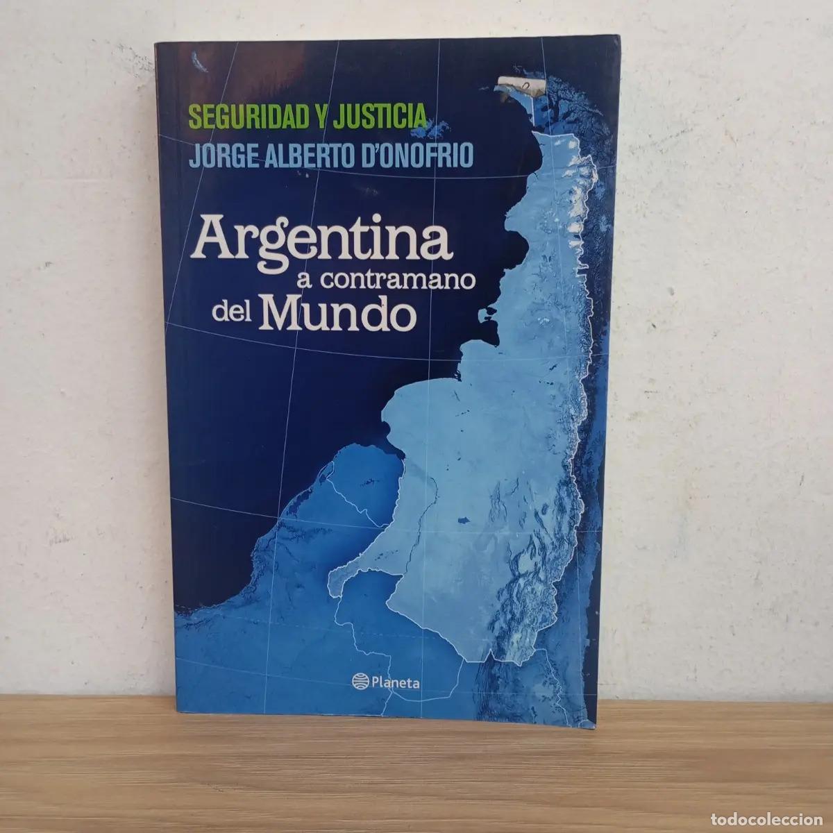Libros: Argentina a contramano del mundo - Jorge Alberto D'Onofrio