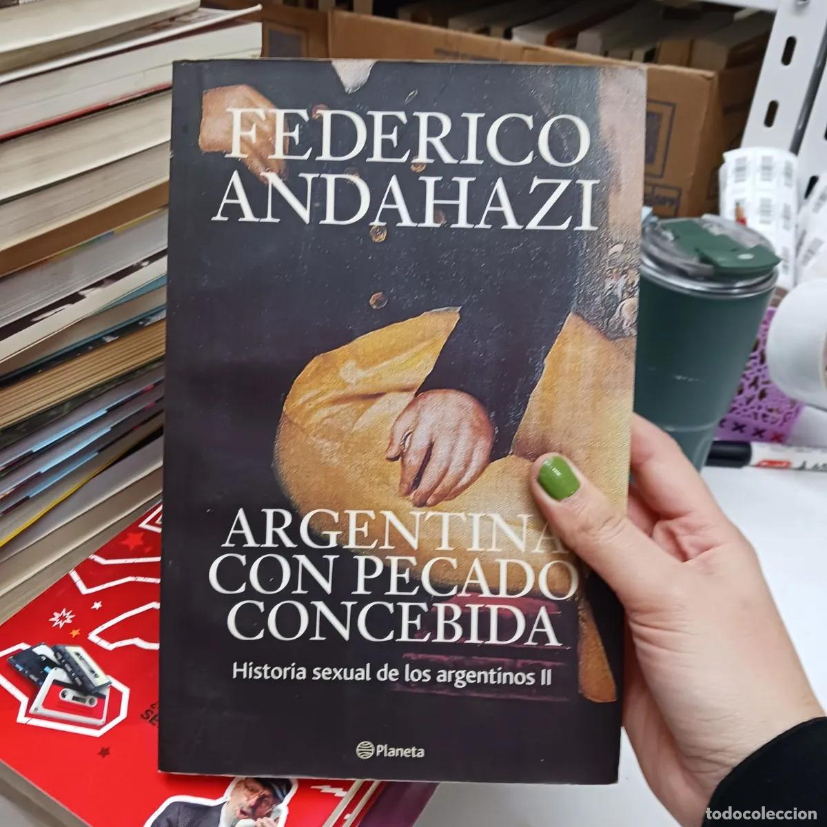 Libros: Argentina con pecado concebida - Federico Andahazi