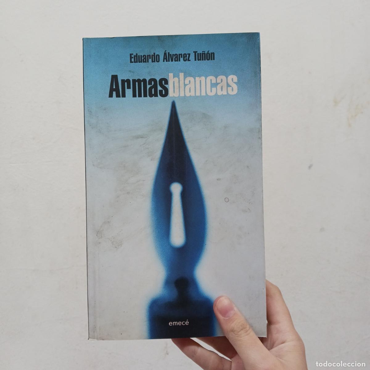 Libros: Armas blancas - Eduardo &Aacute;lvarez Tu&ntilde;&oacute;n - Foto 1