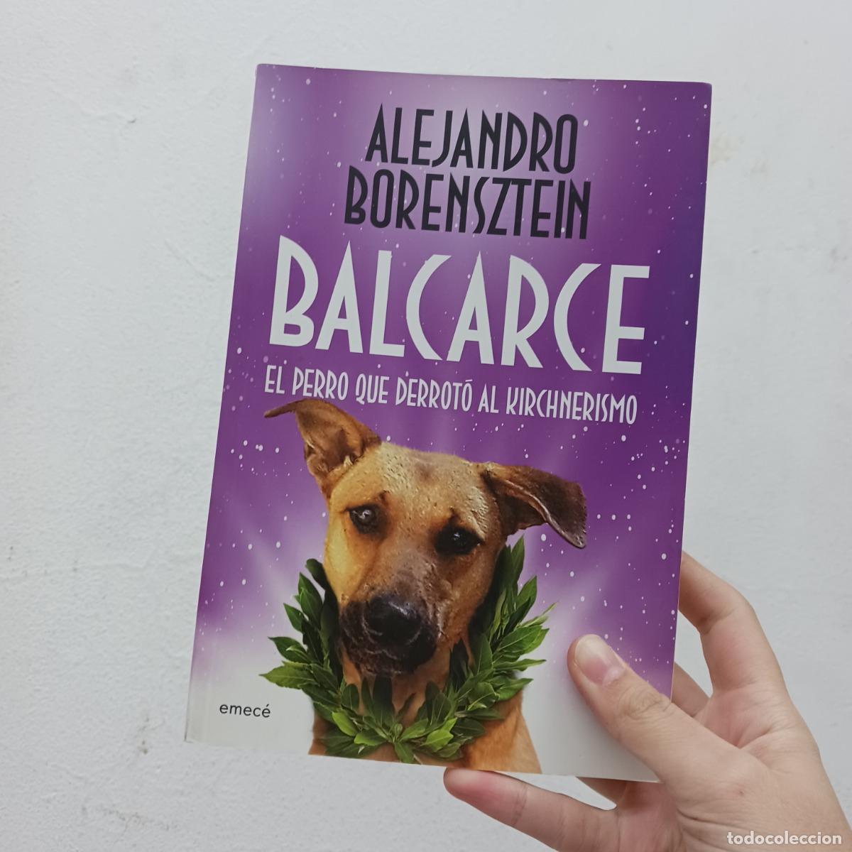 Livros em segunda m&atilde;o: Balcarce: el perro que derrot&oacute; al kirchnerismo - Alejandeo Borensztein