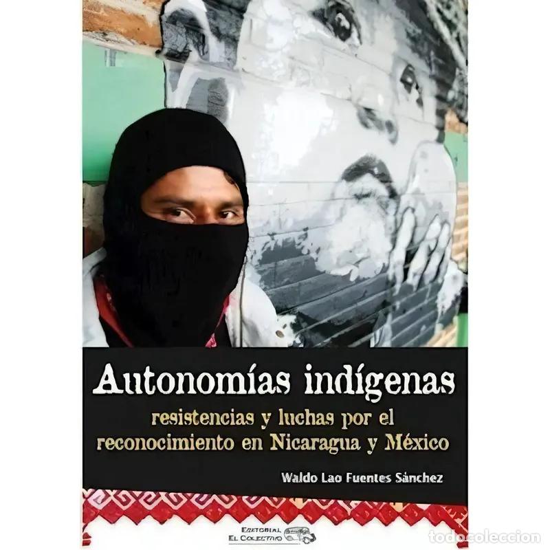 Libros: Autonom&iacute;as Ind&iacute;genas - Fuentes S&aacute;nchez, Waldo Lao - FUENTES S&Aacute;NCHEZ, WALDO LAO