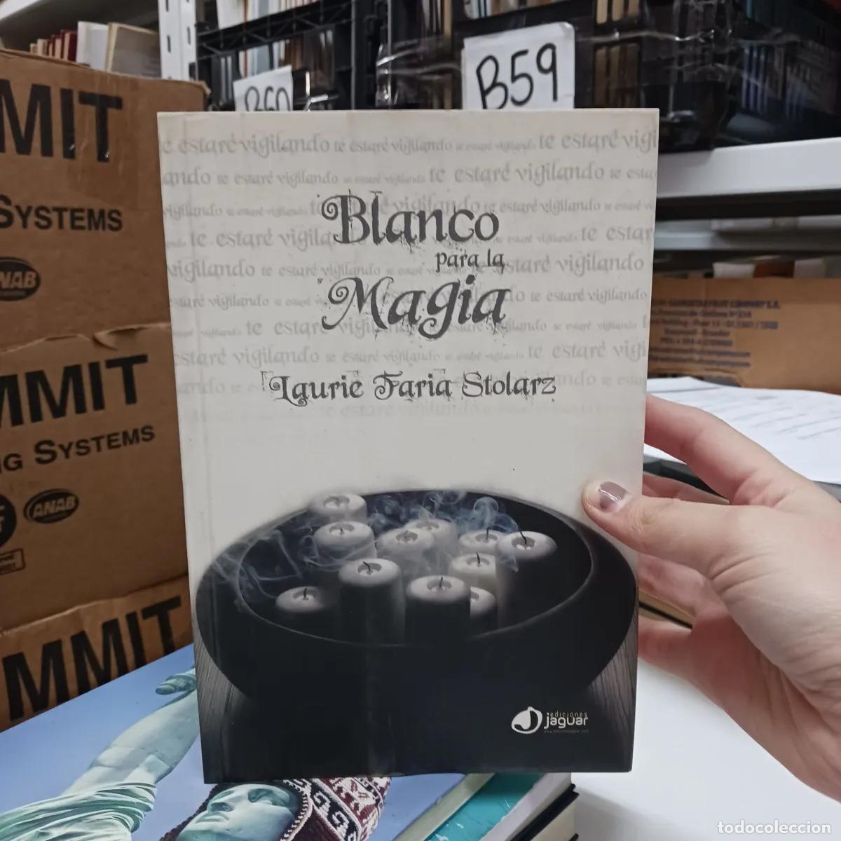 Livres: Blanco para la magia - Laurie Faria Stolarz