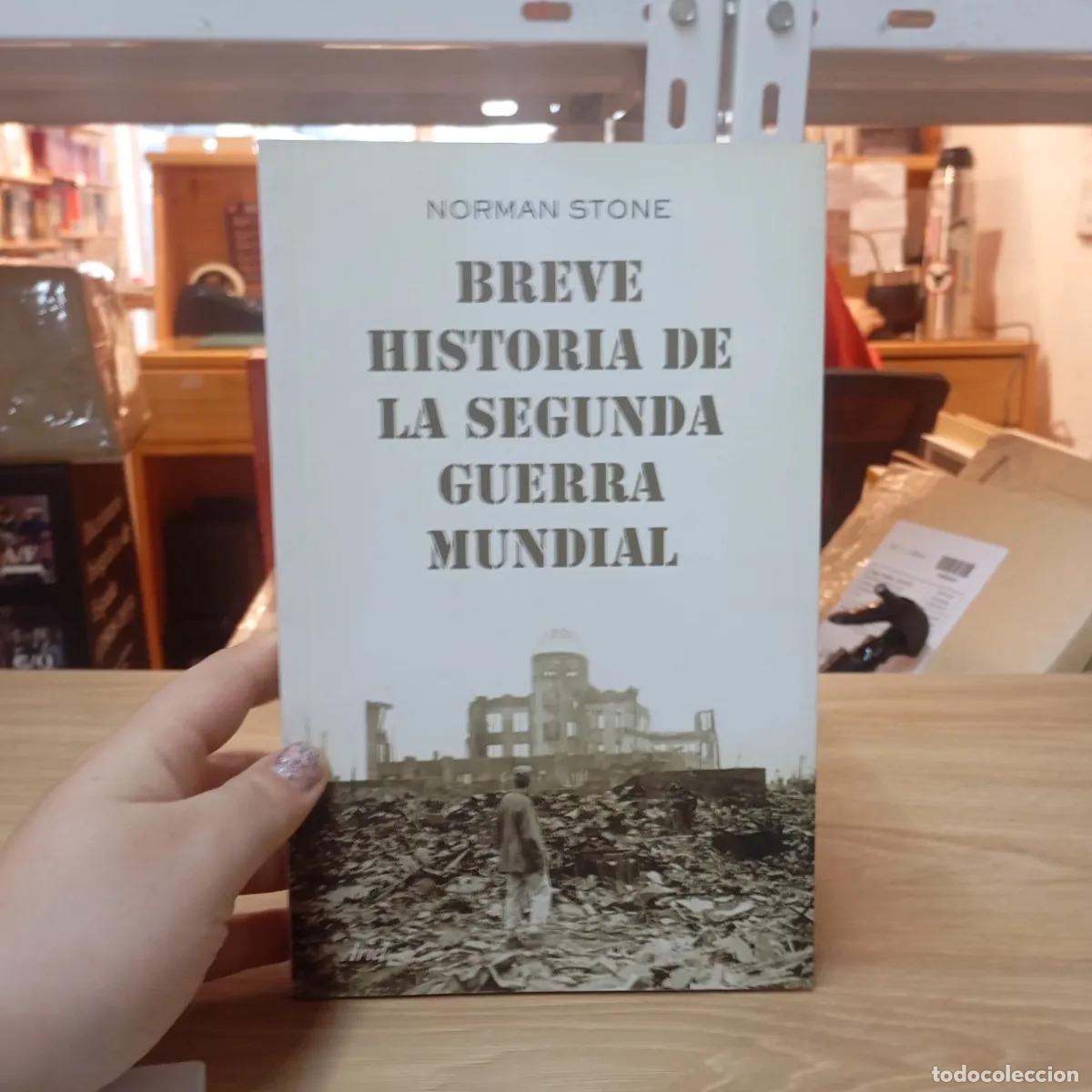 Libros: Breve historia de la Segunda Guerra Mundial - Norman Stone