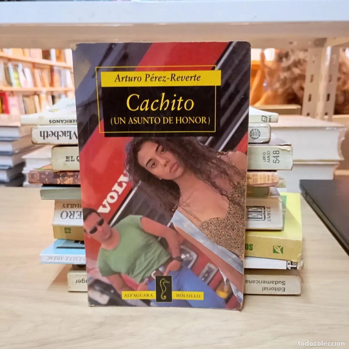 Libros: Cachito - Arturo P&eacute;rez-Reverte