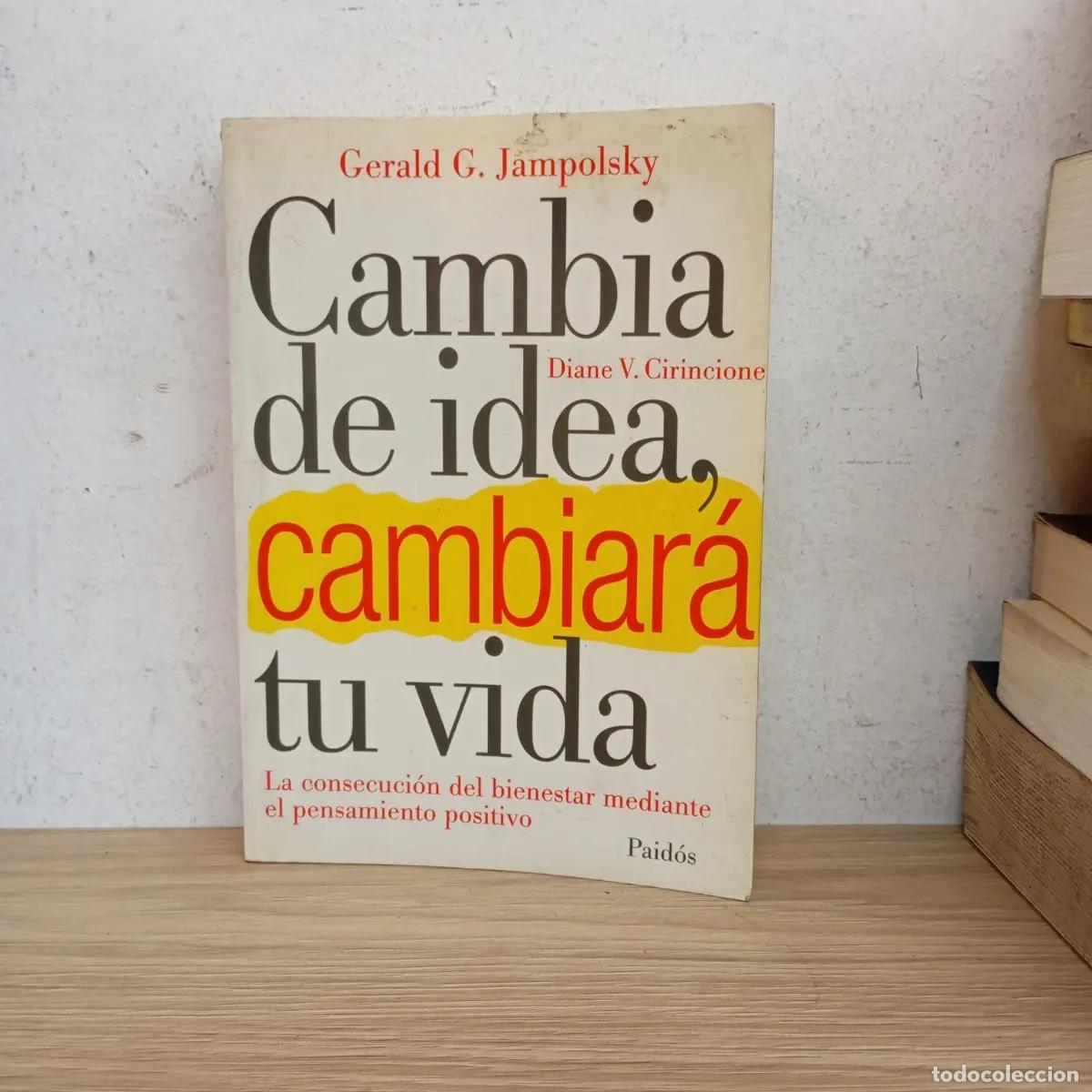 Libros: Cambia de idea, cambiar&aacute; tu vida - Gerald G. Jampolsky