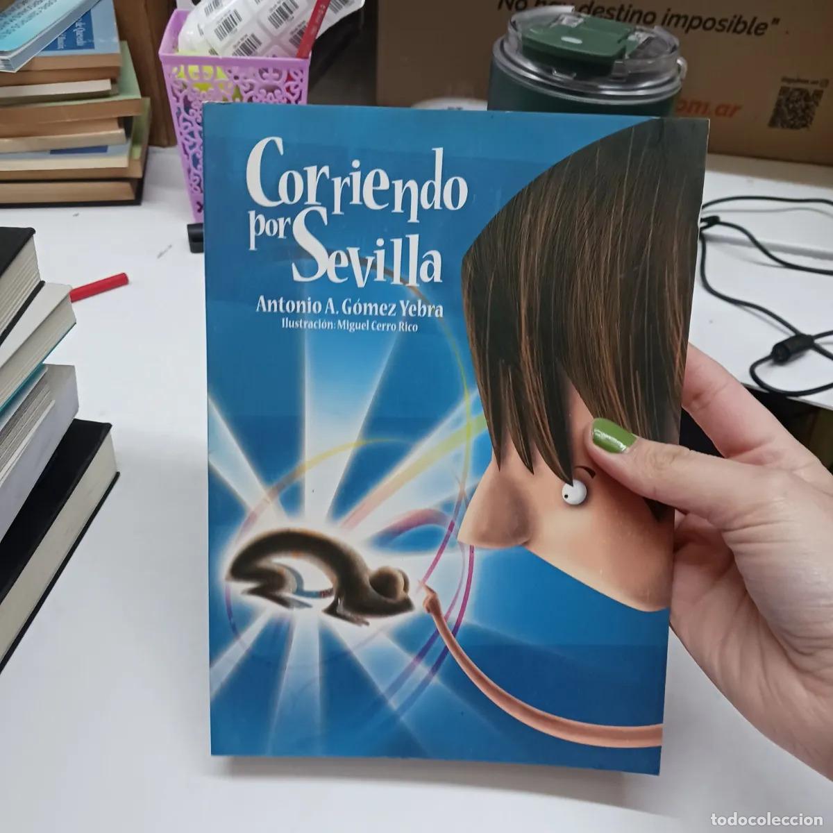 Libri di seconda mano: Corriendo por Sevilla - Antonio A. Gomez Yebra