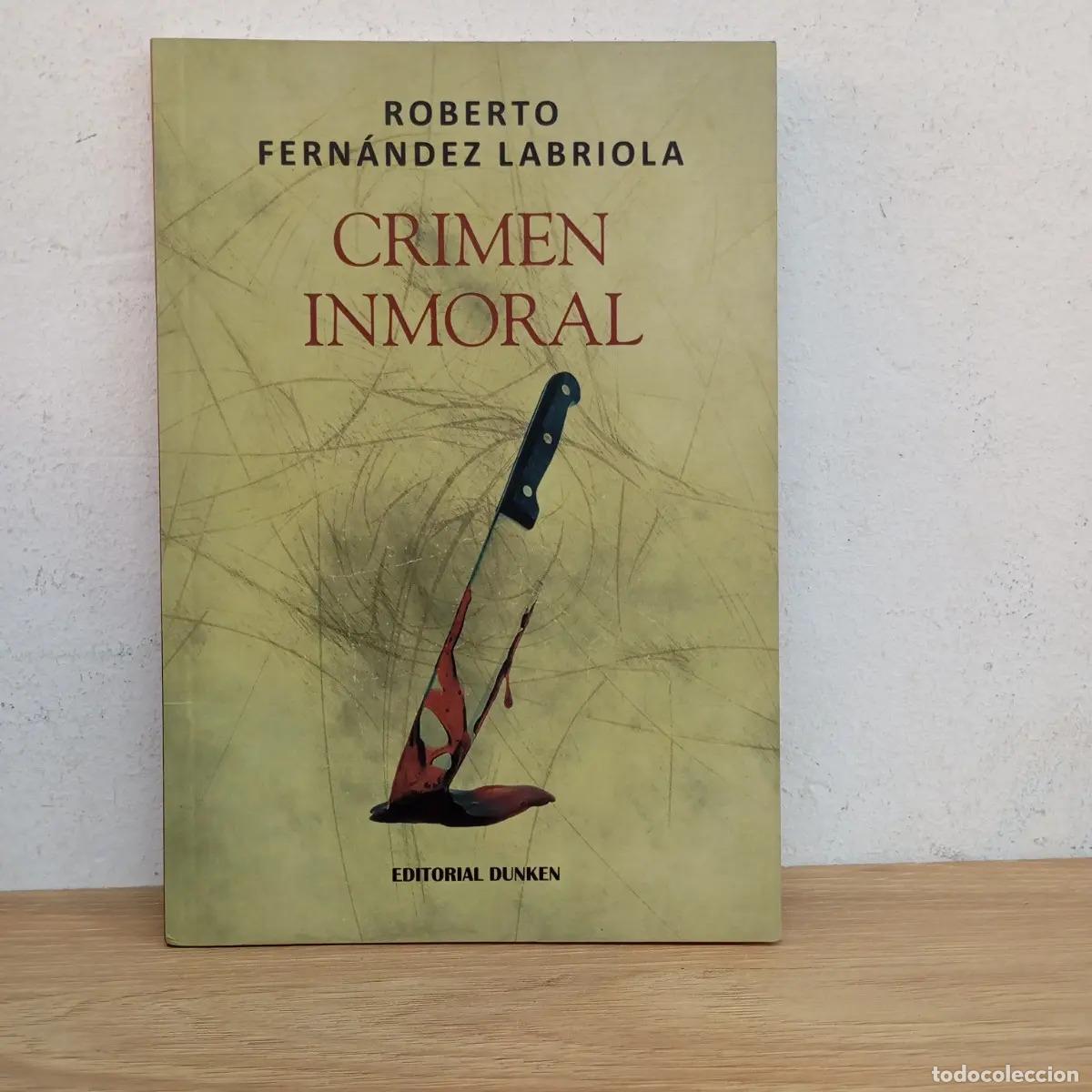 Libri di seconda mano: Crimen inmoral - Roberto Fern&aacute;ndez Labriola
