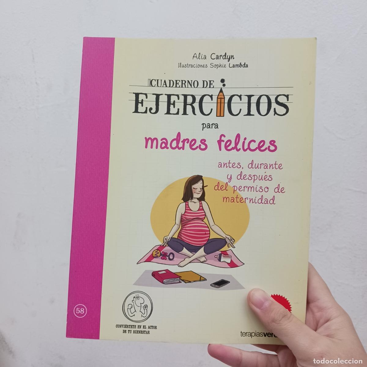 Libros: Cuaderno de ejercicios para madres felices - Alia Cardyn