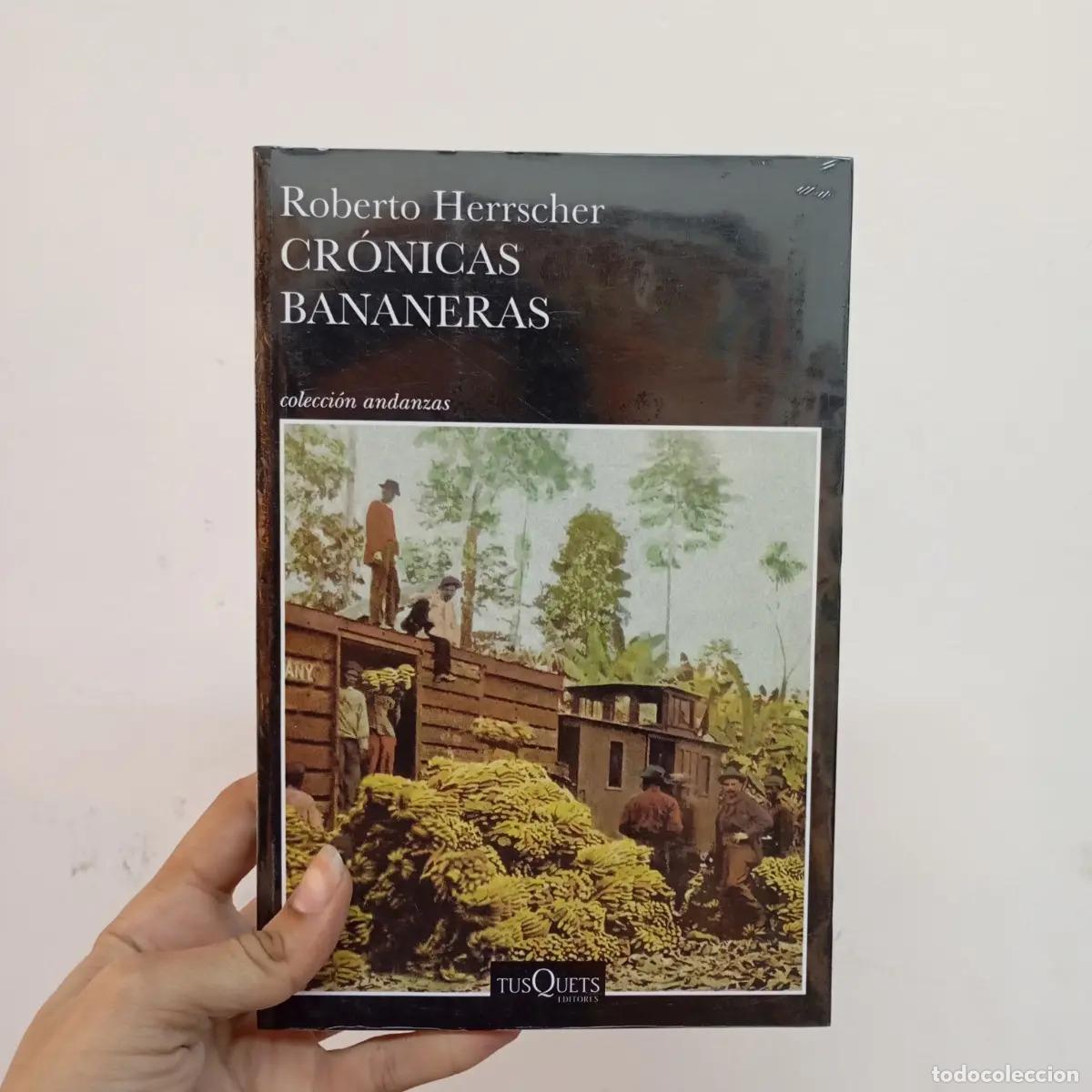 Libros: Cr&oacute;nicas bananeras - Roberto Herrscher