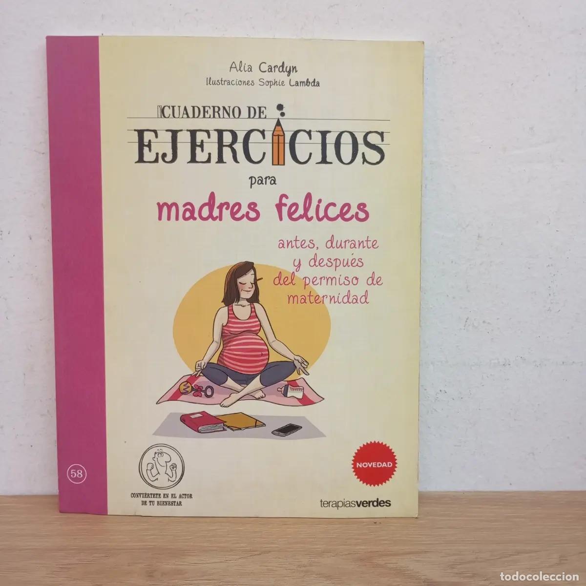 Libros: Cuaderno de ejercicios para madres felices - Alia Cardyn