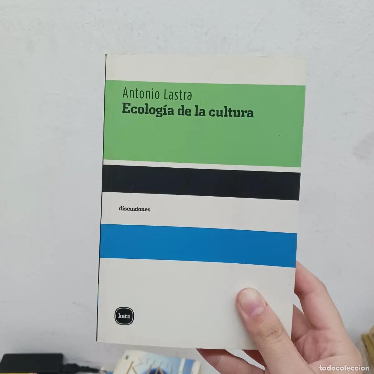 Libri di seconda mano: Ecolog&iacute;a de la cultura - Antonio Lastra