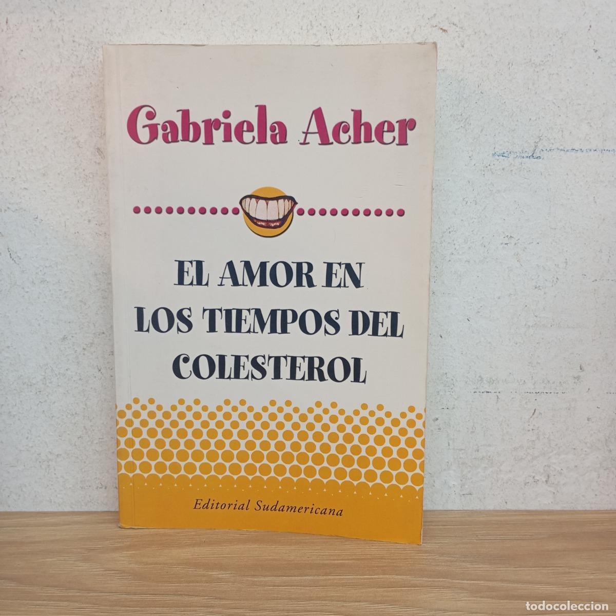 Libros: El amor en los tiempos del colesterol - Gabriela Acher - Foto 1