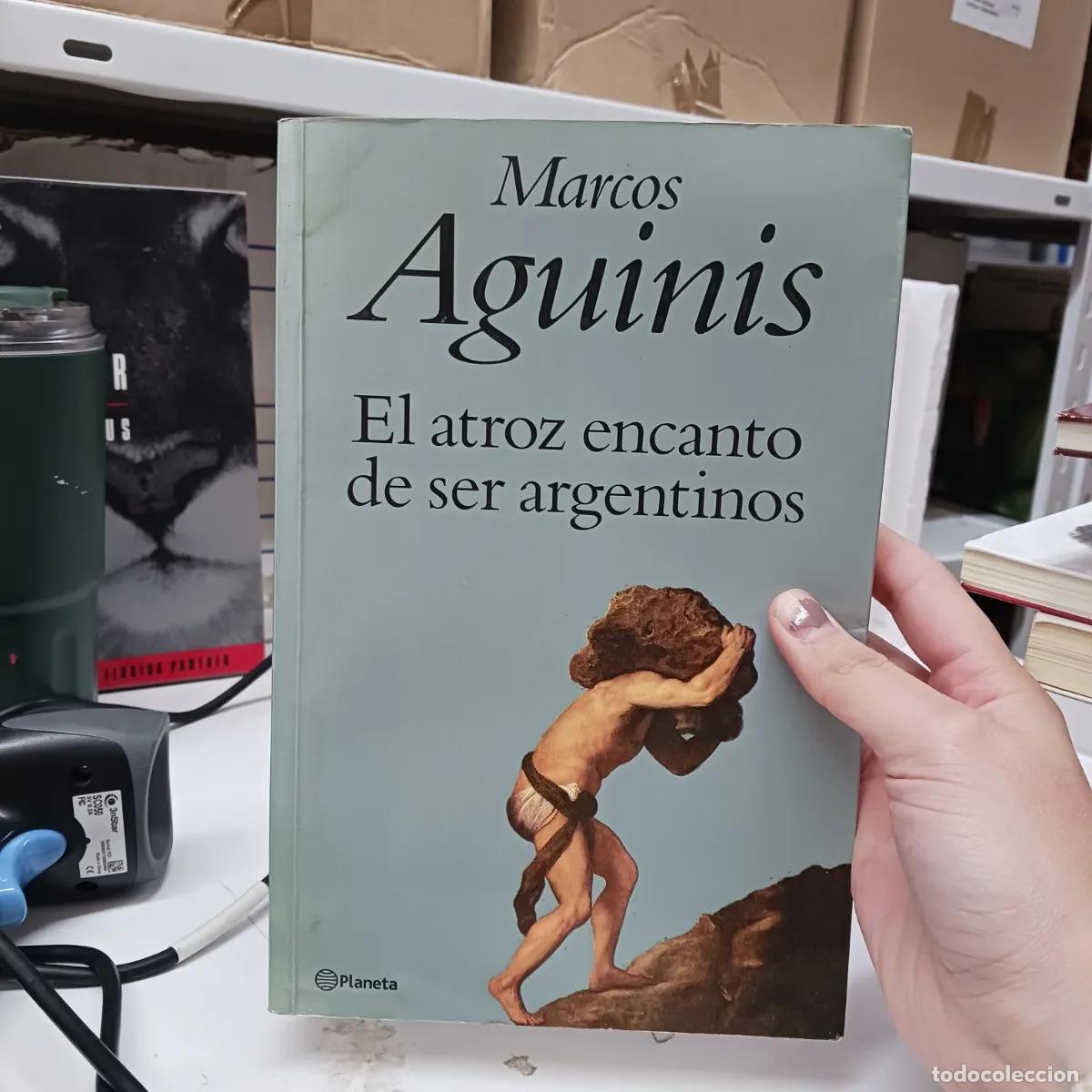 B&uuml;cher: El atroz encanto de ser argentinos - Marcos Aguinis