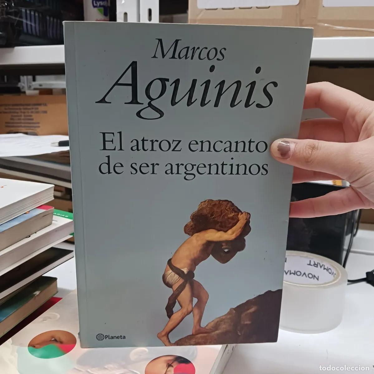 B&uuml;cher: El atroz encanto de ser argentinos - Marcos Aguinis