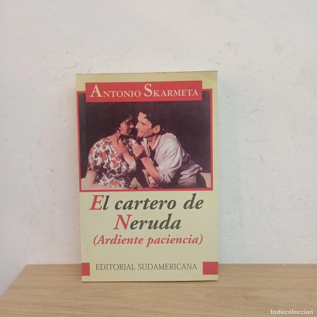 Libros: El cartero de Neruda (ardiente paciencia) - Antonio Sk&aacute;rmeta