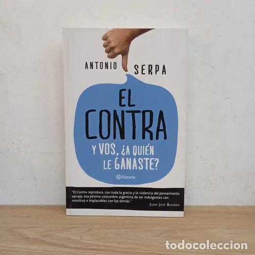 Libros: El contra y vos, &iquest;a qui&eacute;n le ganaste? - Antonio Serpa