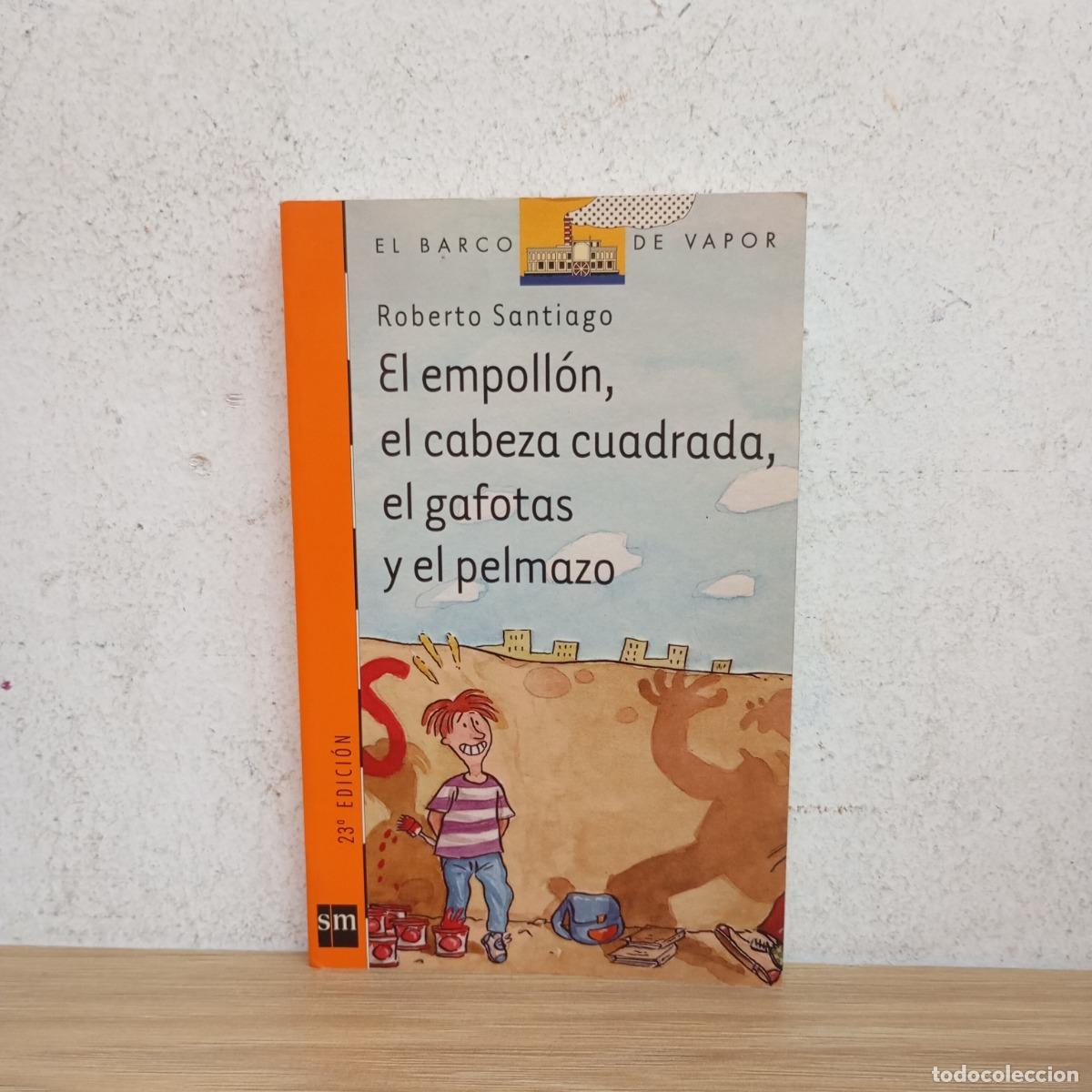 Libri di seconda mano: El empoll&oacute;n, el cabeza cuadrada, el gafotas y el pelmazo - Roberto Santiago