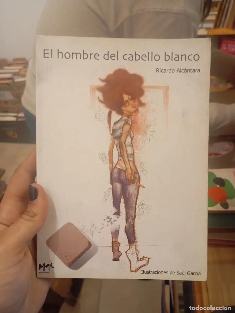 Libros: El hombre del cabello blanco - Ricardo Alc&aacute;ntara - Foto 1