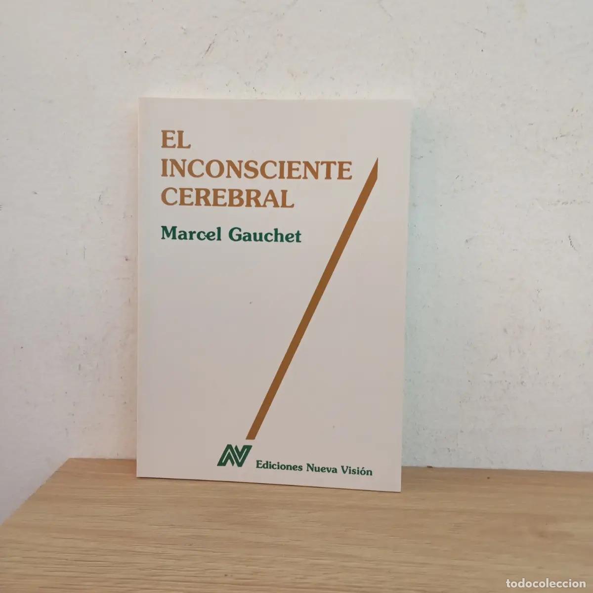 books: El inconsciente cerebral - Marcel Gauchet