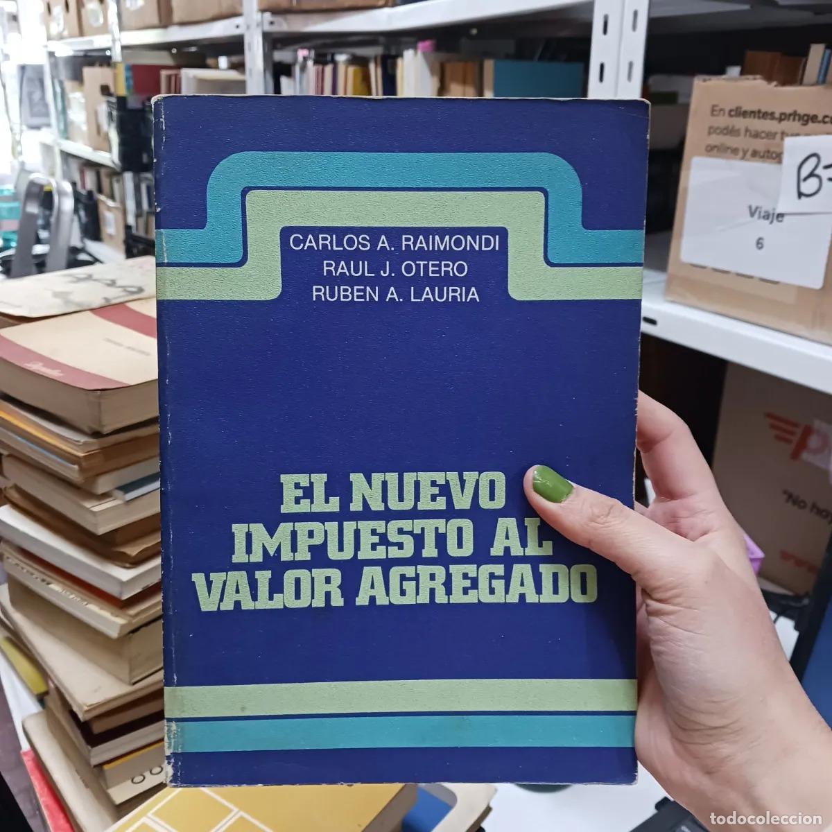 Libri di seconda mano: El nuevo impuesto al valor agregado (det.) - Carlos A. Raimondi. Otero, Lauria