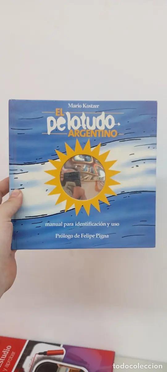 Libri di seconda mano: El pelotudo argentino - Mario Kostzer