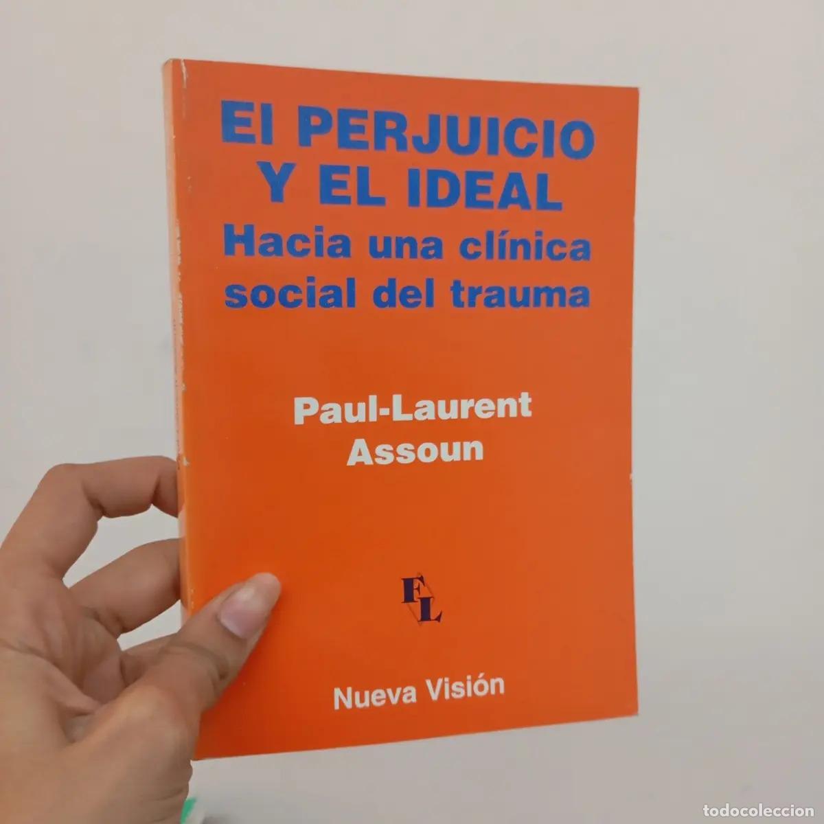 Libri di seconda mano: El perjuicio y el ideal - Paul-Laurent Assoun