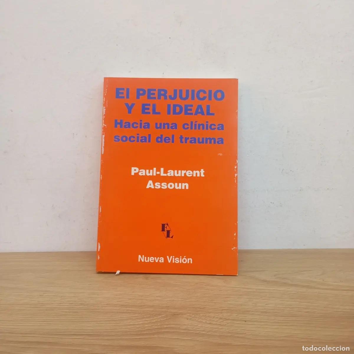 Libri di seconda mano: El perjuicio y el ideal - Paul-Laurent Assoun