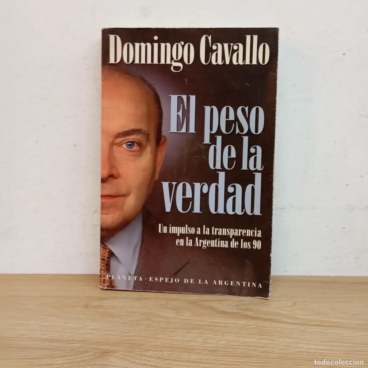 Libri di seconda mano: El peso de la verdad - Domingo Cavallo
