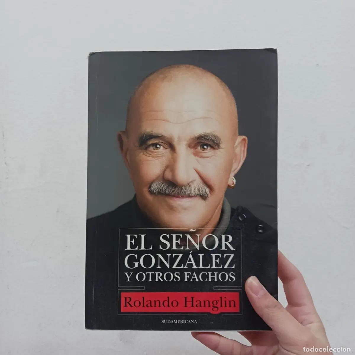 Libri di seconda mano: El se&ntilde;or Gonzalez y otros fachos - Rolando Hanglin