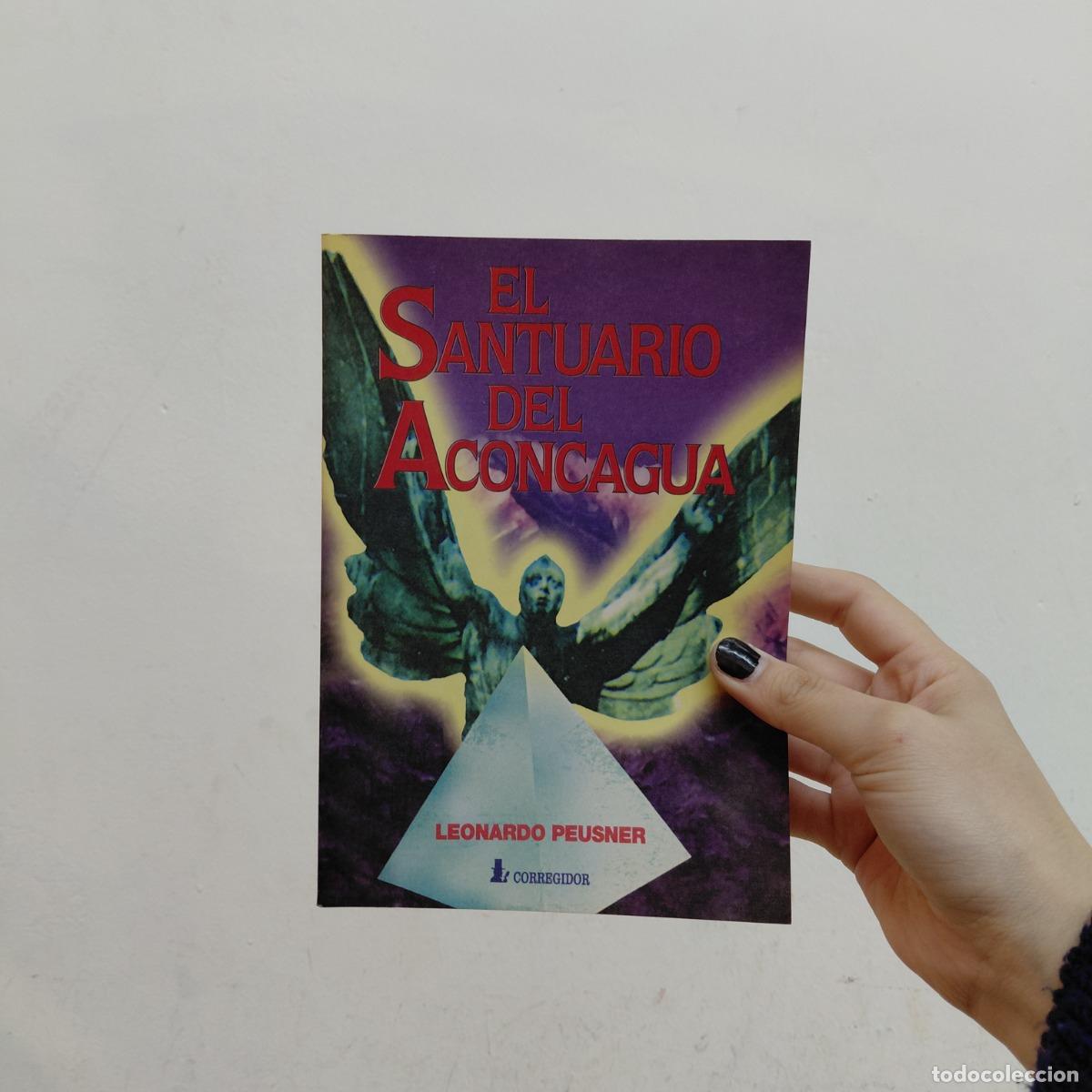 Libros: El santuario del Aconcagua - Leonardo Peusner - Foto 1