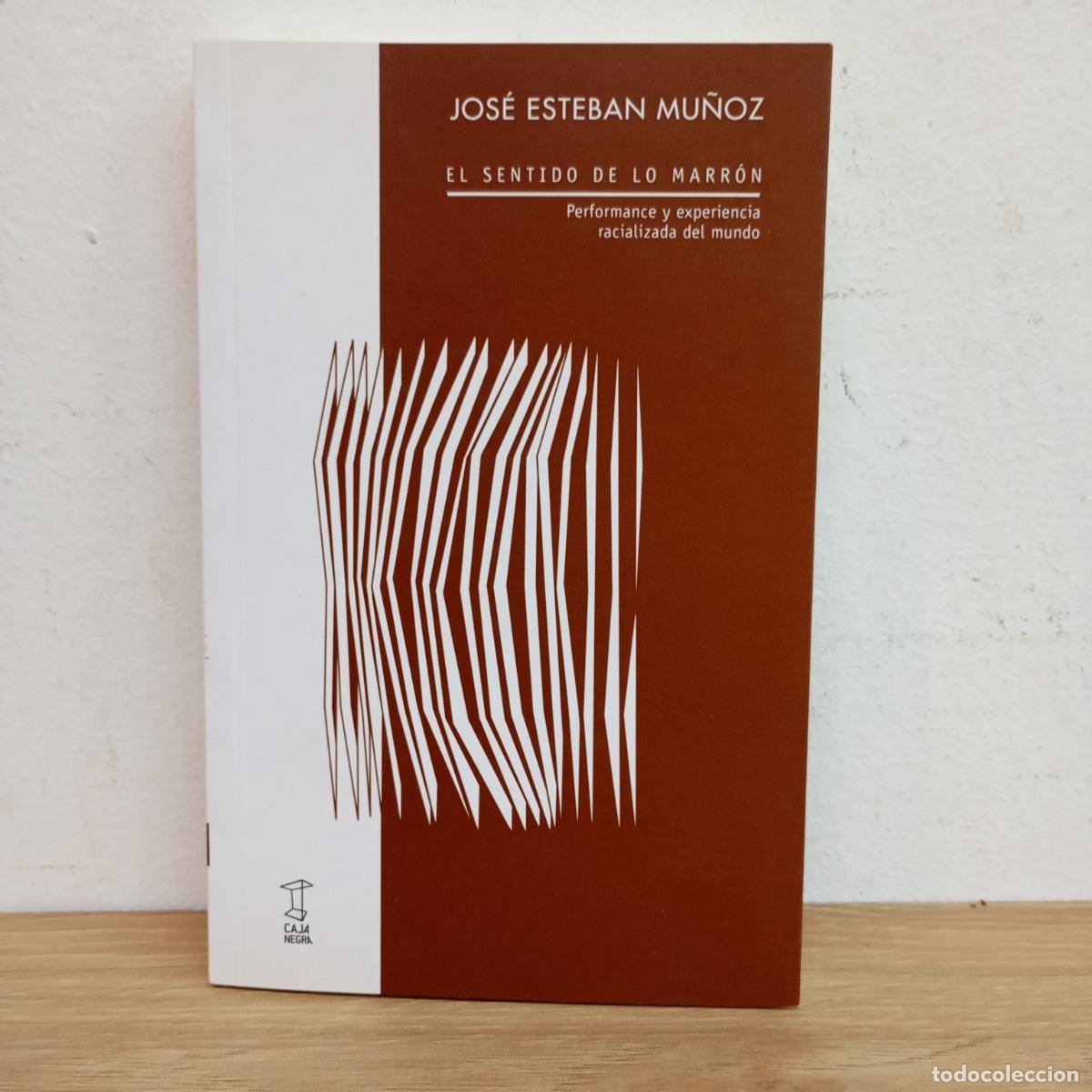 Libri di seconda mano: El sentido de lo marr&oacute;n - Jos&eacute; Esteban Mu&ntilde;oz
