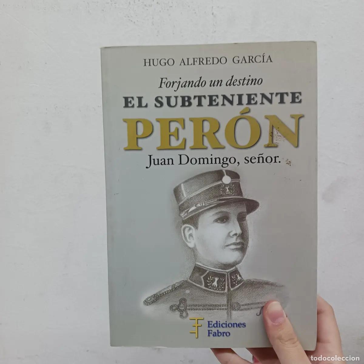 Libros: El subteniente Per&oacute;n - Hugo Alfredo Garc&iacute;a - Foto 1