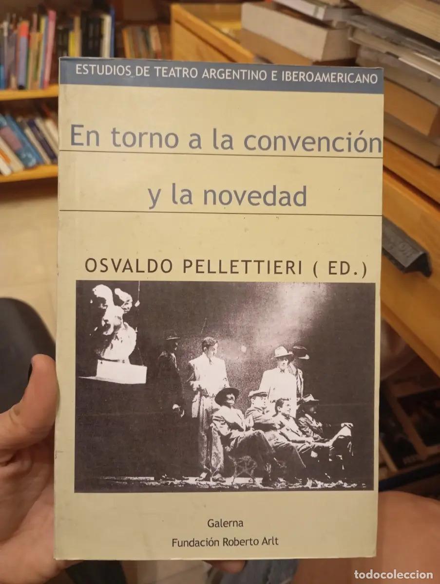 Libros: En torno a la convenci&oacute;n y a la novedad - Osvaldo Pellettieri