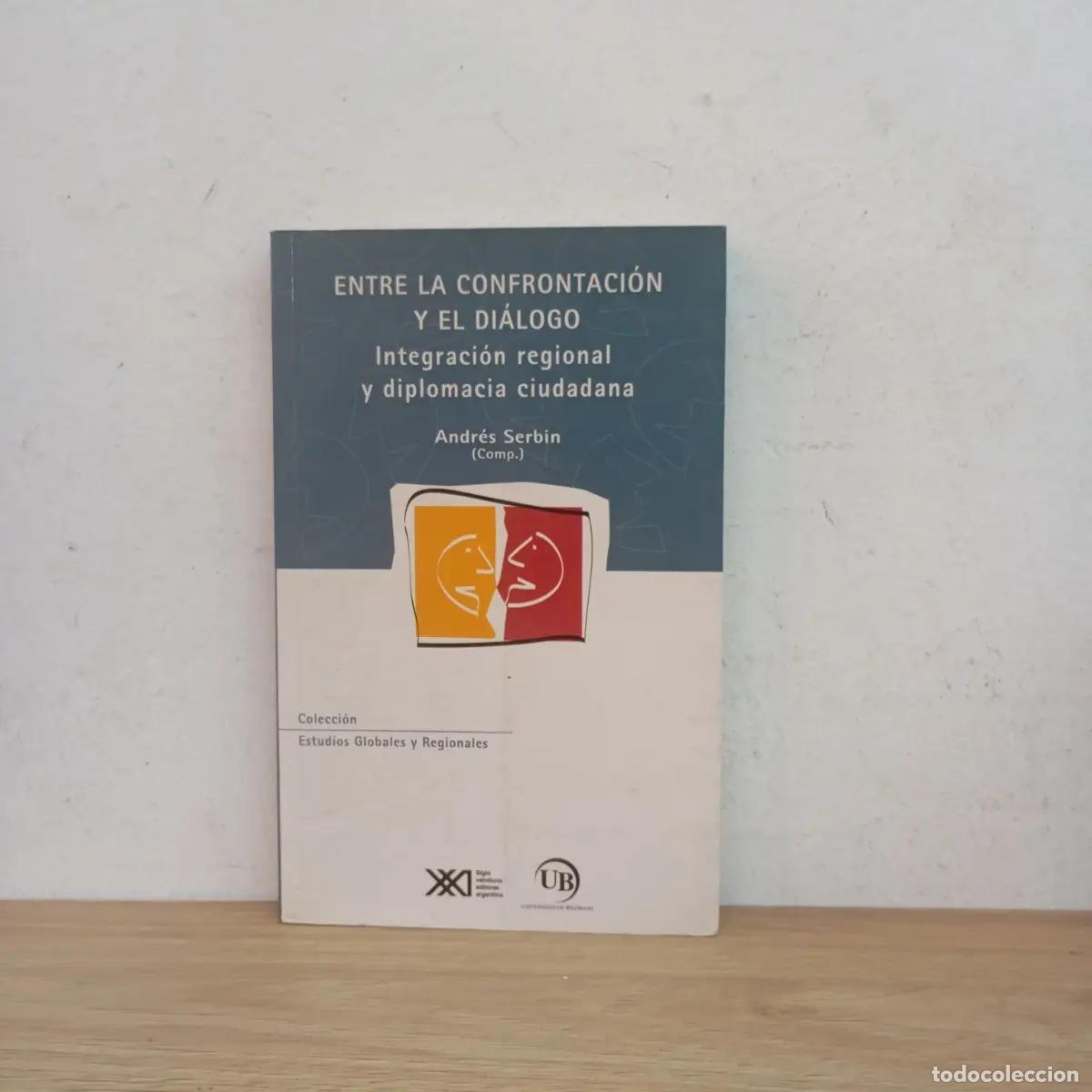 Libri di seconda mano: Entre la confrontaci&oacute;n y el di&aacute;logo - Andr&eacute;s Serbin