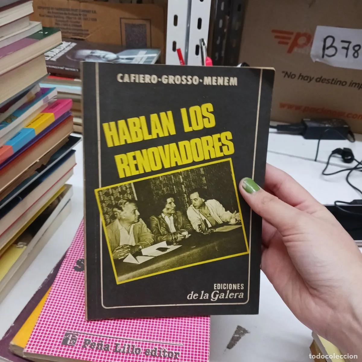 B&uuml;cher: Hablan los renovadores - Cafiero, Grosso, menem