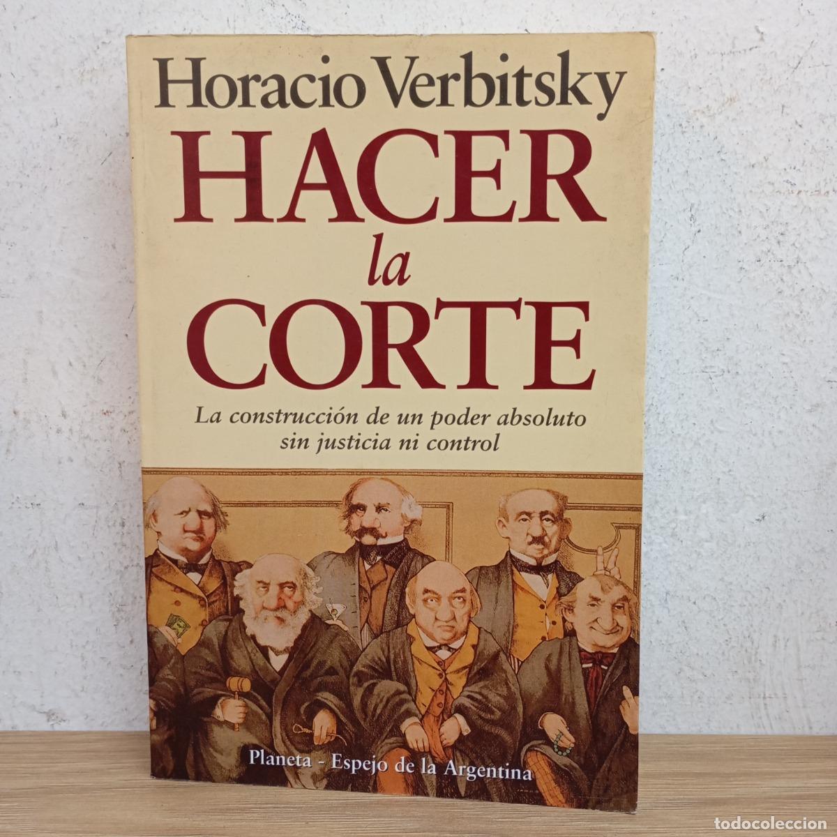 Libros: Hacer la corte - Horacio Verbitsky - Foto 1
