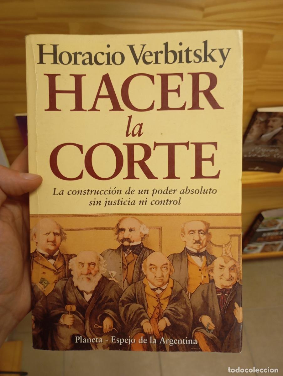 Libros: Hacer la corte - Horacio Verbitsky - Foto 1