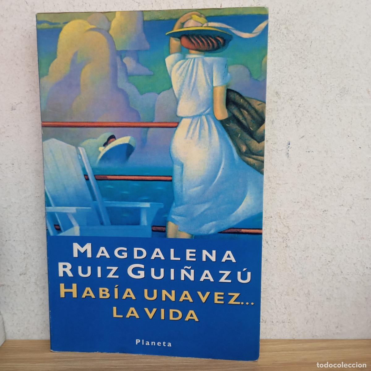 Libri di seconda mano: Hab&iacute;a una vez... la vida - Magdalena Ruiz Gui&ntilde;az&uacute;