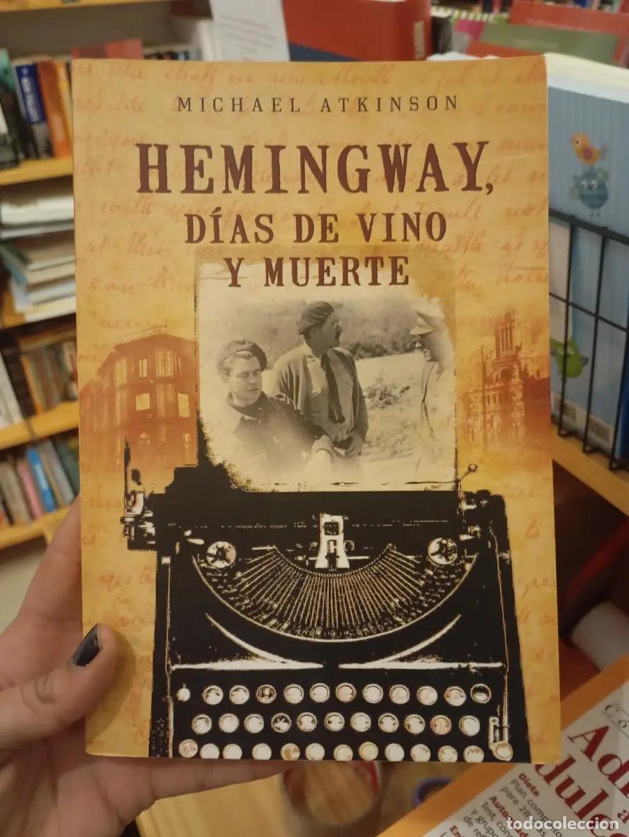 Libros: Hemingway, d&iacute;as de vino y muerte - Michael Atkinson - Foto 1