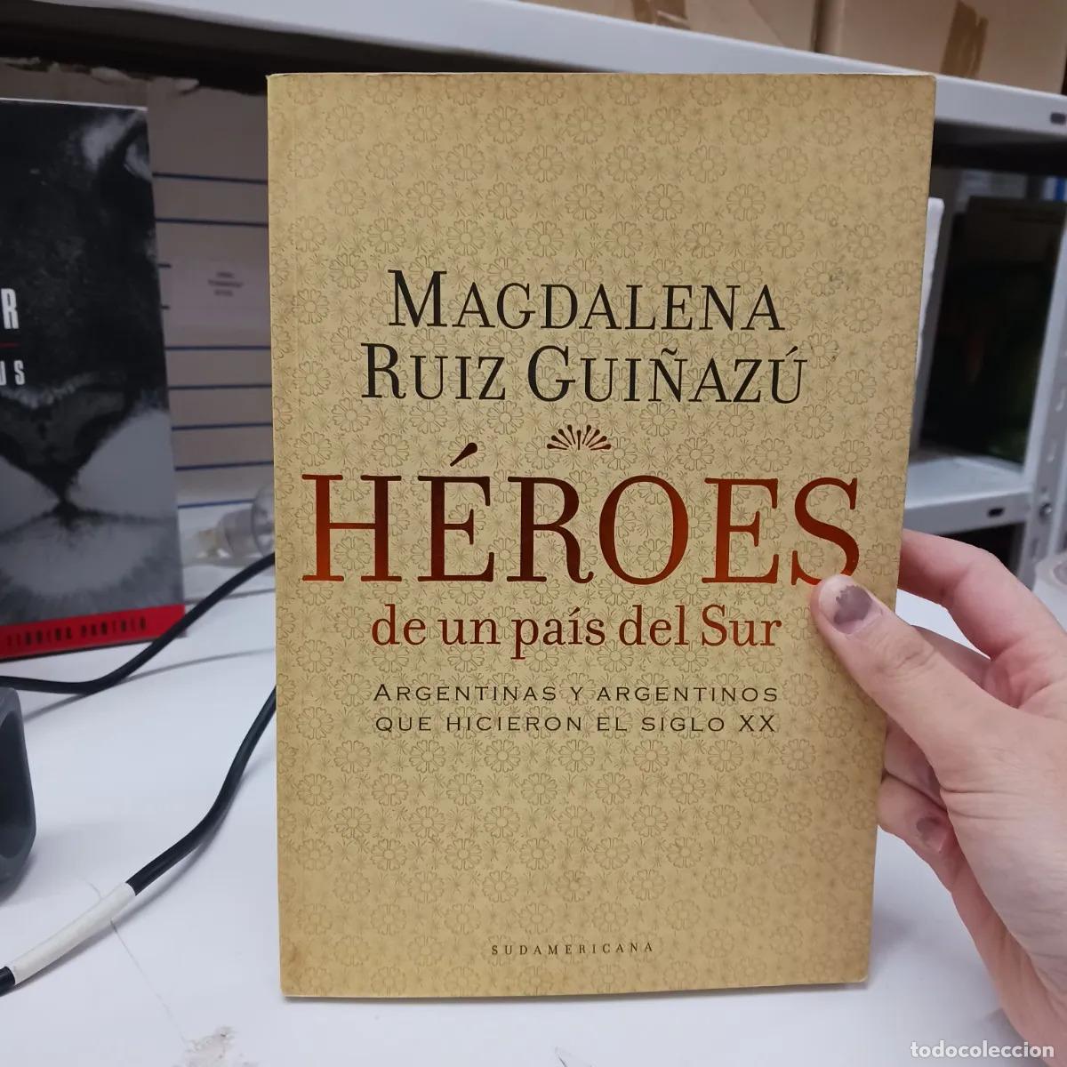Libri di seconda mano: Heroes de un pais del sur - Magdalena Ruiz Gui&ntilde;azu