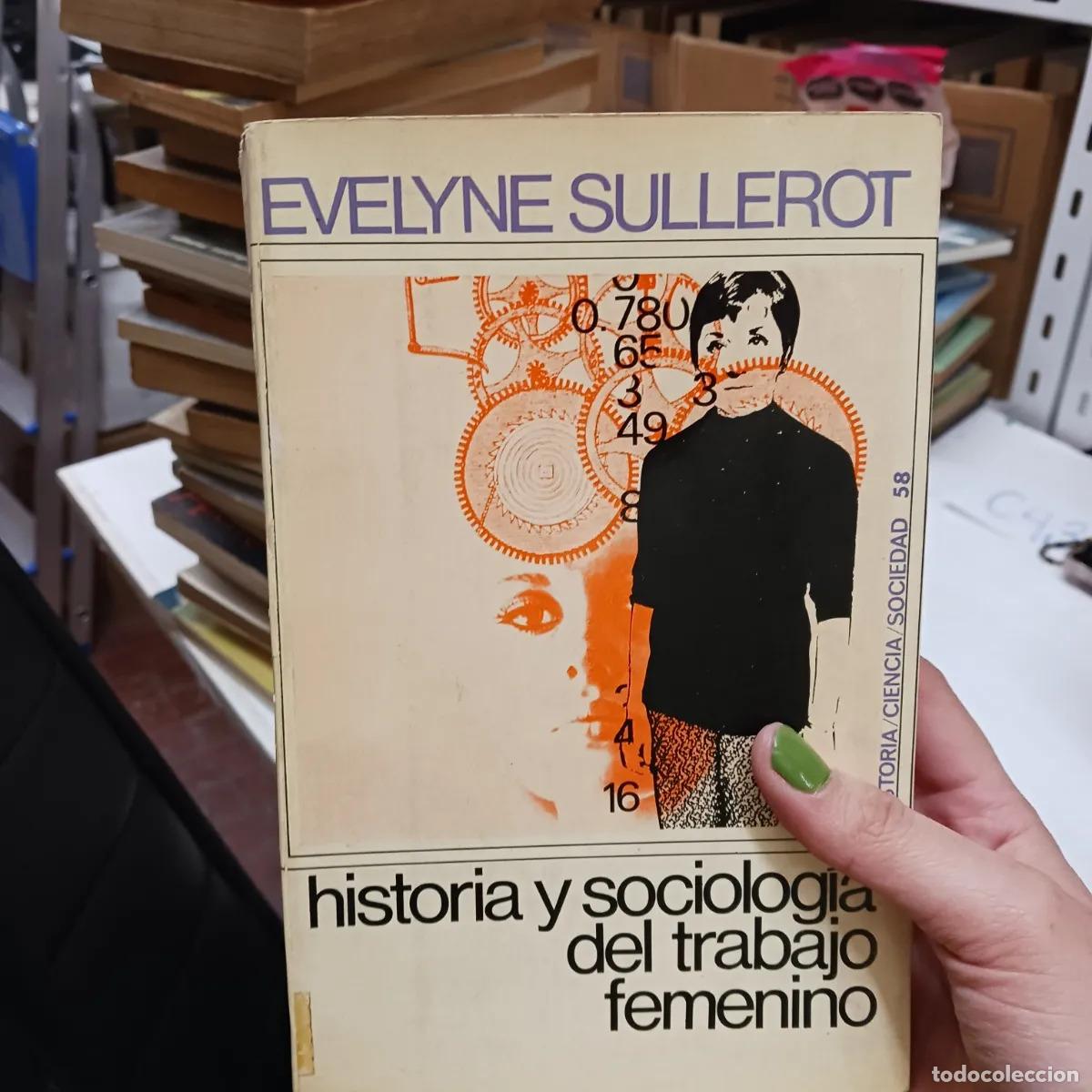 Libros: Historia y sociologia del trabajo femenino (det.) - Evelyne Sullerot