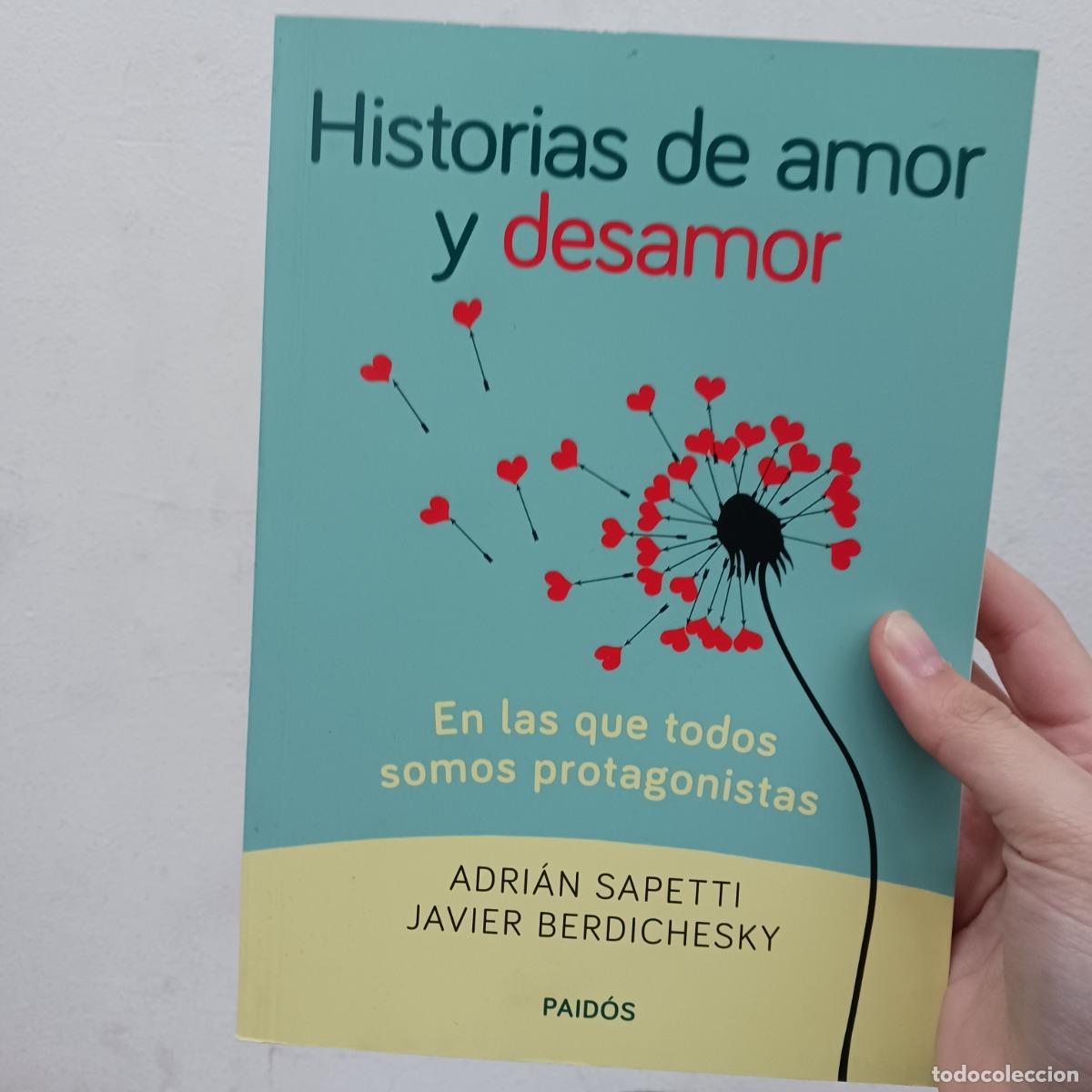 Libri di seconda mano: Historias de amor y desamor - Adri&aacute;n Sapetti, Javier Berdichesky