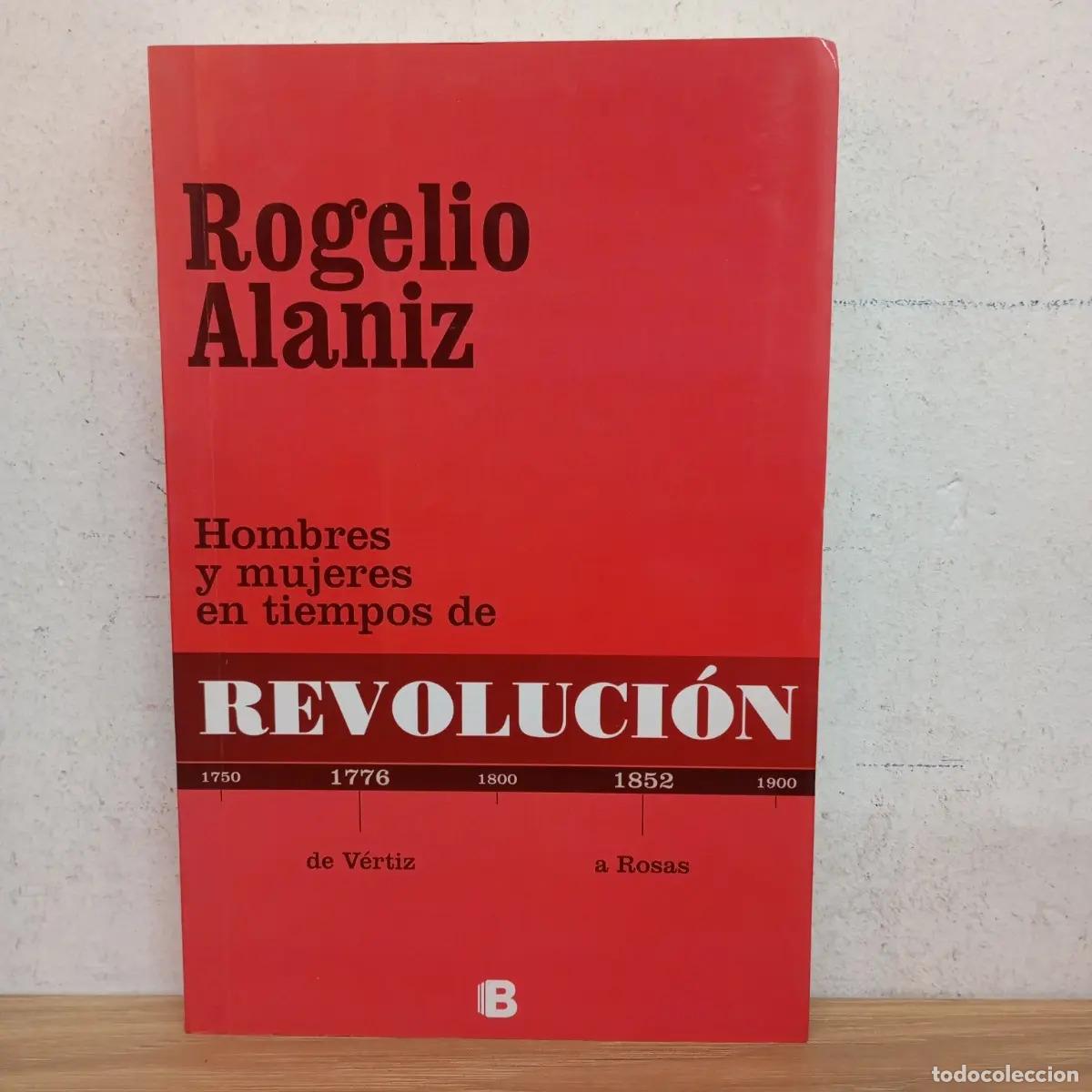 Livres: Hombres y mujeres en tiempos de Revoluci&oacute;n - Rogelio Alaniz