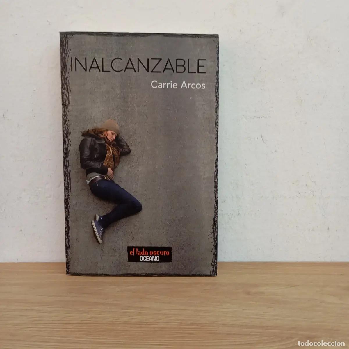 Libros: Inalcanzable - Carrie Arcos - Foto 1